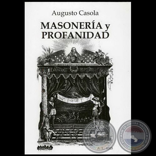 MASONERÍA Y PROFANIDAD - Autor: AUGUSTO CASOLA - Año 2005